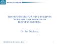 TRANSFORMERS FOR WIND TURBINES  NEED FOR NEW DESIGNS OR BUSINESS AS USUAL  PowerPoint PPT Presentation