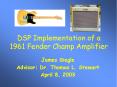 DSP Implementation of a 1961 Fender Champ Amplifier PowerPoint PPT Presentation
