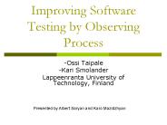 Improving Software Testing by Observing Process