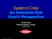 System in Crisis An Industrial End User