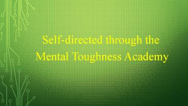 Self-directed through the Mental Toughness Academy