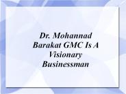 Dr. Mohannad Barakat GMC Is A Visionary Businessman