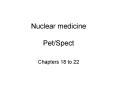 Nuclear medicine Pet/Spect PowerPoint PPT Presentation