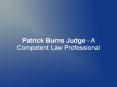 Patrick Burns Judge - A Competent Law Professional PowerPoint PPT Presentation
