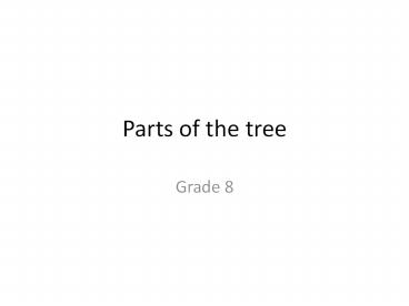 Parts of the tree