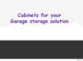 Cabinets for your Garage storage solution PowerPoint PPT Presentation