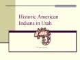 Historic American Indians in Utah PowerPoint PPT Presentation