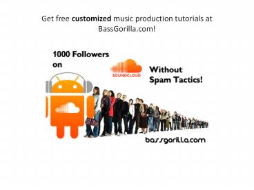 How To Get Your First 1000 SoundCloud Followers In 16 Steps