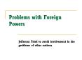 Problems with Foreign Powers PowerPoint PPT Presentation