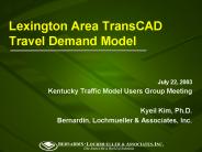 Lexington Area TransCAD Travel Demand Model