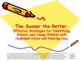 The Sooner the Better: Effective Strategies for Identifying Infants and Young Children with Combined Vision and Hearing Loss PowerPoint PPT Presentation