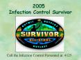 2005 Infection Control Survivor PowerPoint PPT Presentation