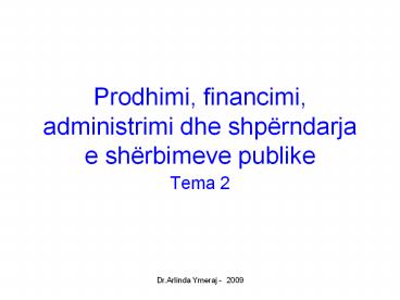 Prodhimi, financimi, administrimi dhe shp