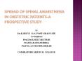 Spread of spinal anaesthesia in obsTetrIc patients-a prospective study PowerPoint PPT Presentation
