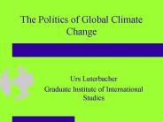 The Politics of Global Climate Change