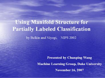 Using Manifold Structure for Partially Labeled Classification