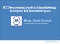 ICT Procurement trends in Manufacturing - Enterprise ICT investment plans PowerPoint PPT Presentation