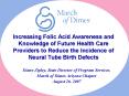 Increasing Folic Acid Awareness and Knowledge of Future Health Care Providers to Reduce the Incidence of Neural Tube Birth Defects PowerPoint PPT Presentation