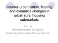 Counter-urbanisation, filtering, and dynamics changes in urban rural housing submarkets PowerPoint PPT Presentation