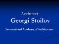 Architect Georgi Stoilov PowerPoint PPT Presentation