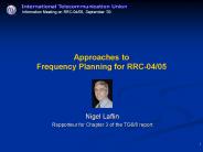 Approaches to Frequency Planning for RRC-04/05
