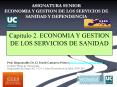 ASIGNATURA SENIOR ECONOMIA Y GESTION DE LOS SERVICIOS DE SANIDAD Y DEPENDENCIA PowerPoint PPT Presentation