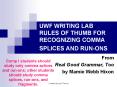 UWF WRITING LAB RULES OF THUMB FOR RECOGNIZING COMMA SPLICES AND RUN-ONS PowerPoint PPT Presentation