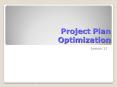 Project Plan Optimization PowerPoint PPT Presentation