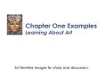 Chapter One Examples Learning About Art PowerPoint PPT Presentation