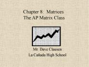 Chapter 8: Matrices The AP Matrix Class