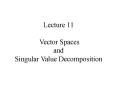 Lecture 11  Vector Spaces and Singular Value Decomposition PowerPoint PPT Presentation