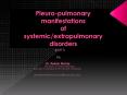 Pleuro-pulmonary manifestations of systemic/extrapulmonary disorders PowerPoint PPT Presentation