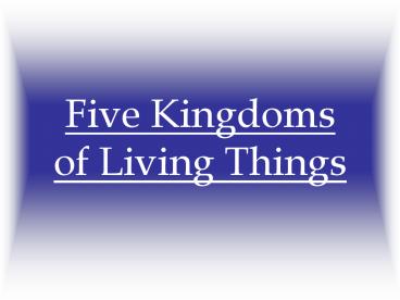 Five Kingdoms of Living Things