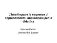 L'interlingua e le sequenze di apprendimento: implicazioni per la didattica PowerPoint PPT Presentation