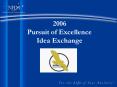 2006 Pursuit of Excellence Idea Exchange PowerPoint PPT Presentation