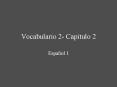 Vocabulario 2- Capitulo 2 PowerPoint PPT Presentation
