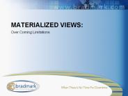 MATERIALIZED VIEWS: Over Coming Limitations