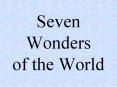 Seven Wonders of the World PowerPoint PPT Presentation