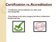 Certification vs. Accreditation