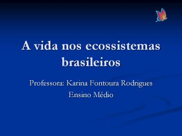 A vida nos ecossistemas brasileiros