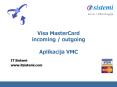 Visa MasterCard incoming / outgoing Aplikacija VMC PowerPoint PPT Presentation