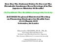 How Has The National Policy To Prevent The Metabolic Syndrome Been Developed In The Japanese Ministry Of Health? -To Facilitate The Healthier Longevity Society-  At ECOSAC Regional Ministerial Meeting on Financing Strategies for Health Care 16-18 March PowerPoint PPT Presentation