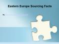 Eastern Europe Sourcing Knowledge PowerPoint PPT Presentation