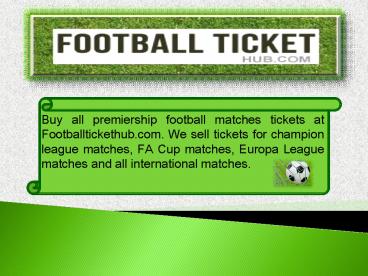Buy Europa League Tickets, FA Cup Tickets, Wembley Tickets – Football Ticket Hub