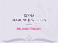 Kisna Diamond Jewellery | Diamond Bangles PowerPoint PPT Presentation