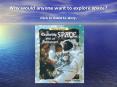 Why would anyone want to explore space? Click to listen to story. PowerPoint PPT Presentation