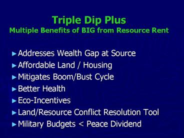 Triple Dip Plus Multiple Benefits of BIG from Resource Rent