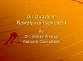 Air Quality in Rawalpindi/Islamabad PowerPoint PPT Presentation