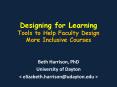 Designing for Learning Tools to Help Faculty Design More Inclusive Courses PowerPoint PPT Presentation