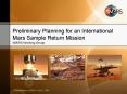 Preliminary Planning for an International Mars Sample Return Mission PowerPoint PPT Presentation